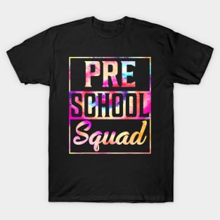 Tie Dye Preschool Squad Teacher First Day Of Back To School T-Shirt